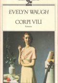 Waugh Evelyn - Corpi vili (1982)