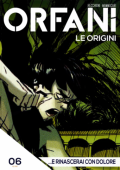 img Orfani 006 - ...e rinascerai con dolore (RCS 2016-12-02)