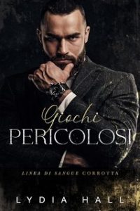 Lydia Hall – Linea di Sangue Corrotta Vol. 1. Giochi Pericolosi (2023)