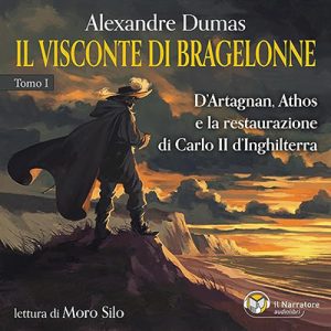 Alexandre Dumas – Il visconte di Bragelonne – Tomo I (2023) (mp3 – 128 kbps)