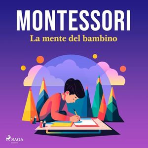 Maria Montessori – La mente del bambino (2023) (mp3 – 128 kbps)