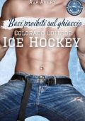 Ava Avery - Colorado College Ice Hockey Vol. 2. Baci proibiti sul ghiaccio (2023)