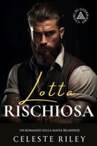 Celeste Riley – Cuori di Guerriero Vol. 2. Lotta Rischiosa (2023)