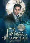 Joshua Ian - Arcani incantesimi Vol. 2. Il fantasma di Hillcomb Hall (2023)