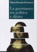 Maria Rosaria Ferrarese - La governance tra politica e diritto (2010)