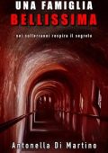 Antonella Di Martino - Legami di sangue, legami d'amore Vol. 1. Una famiglia bellissima (2023)