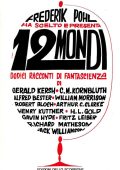 Frederik Pohl (a cura di) - 12 Mondi. Dodici racconti di Fantascienza (1966)