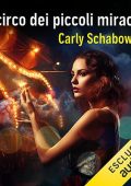 Carly Schabowski - Il circo dei piccoli miracoli (2023) (mp3 - 128 kbps)