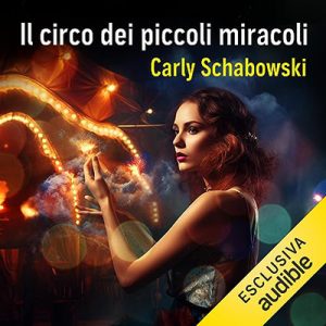 Carly Schabowski – Il circo dei piccoli miracoli (2023) (mp3 – 128 kbps)