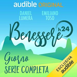 Daniel Lumera, Emiliano Toso – Benessere h24 – Giorno꞉ Benessere h24 – 6-10 (2020) (mp3 – 128 kbps)