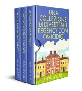 Anya Wylde – Una Collezione di Divertenti Regency con Omicidio (2023)