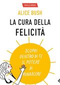 Alice Bush - La cura della felicità (2023) (mp3 - 128 kbps)