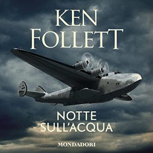 Ken Follett – Notte sull’acqua (2019) (mp3 – 128 kbps)