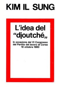 Kim Il Sung – L’idea del Djoutche (1980)