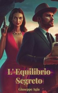 Giuseppe Agia – L’equilibrio segreto (2023)