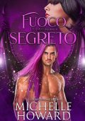 Michelle Howard - Un Roman di Dracol Vol. 4. Fuoco Segreto (2023)