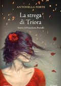 Antonella Forte - La strega di Triora: Storia di Franchetta (2023)