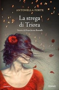 Antonella Forte – La strega di Triora: Storia di Franchetta (2023)