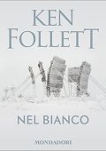 Ken Follett - Nel bianco (2019) (mp3 - 128 kbps)