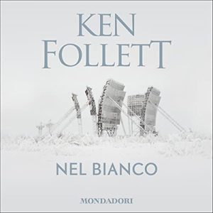 Ken Follett – Nel bianco (2019) (mp3 – 128 kbps)