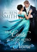 Lauren Smith - Sensualità e scandali Vol. 1. Un conte con un altro nome (2023)