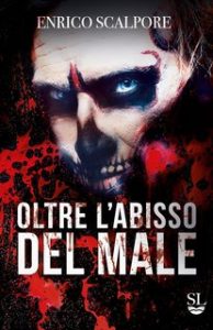 Enrico Scalpore – Oltre l’abisso del male (2023)
