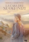 Manuela Chiarottino - La casa dei nuovi inizi (2023)