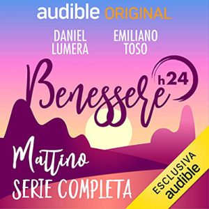 Daniel Lumera, Emiliano Toso – Benessere h24 – Mattino꞉ Benessere h24 – 1-5 (2020) (mp3 – 128 kbps)