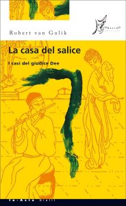 Robert Van Gulik – La casa del salice (2023)