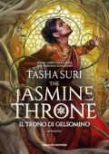 Tasha Suri - Il trono di gelsomino Vol. 1. The Jasmine Throne (2023)