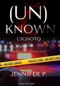 Jennifer P. - (Un)Known: L'ignoto (2023)