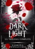 Sabrina Pennacchio - Dark and Light: La Trilogia Completa (2023)