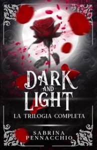 Sabrina Pennacchio – Dark and Light: La Trilogia Completa (2023)