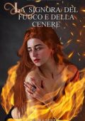 Chiara Mineo - Gli Eredi di Neubourg Vol. 3. La Signora del Fuoco e della Cenere (2023)