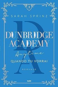 Sarah Sprinz – Dunbridge Academy Vol. 03. Anytime Quando tu vorrai (2023)