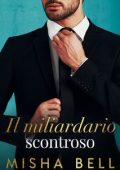 Misha Bell - Il miliardario scontroso (2023)