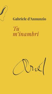 Gabriele D’Annunzio – Tu m’inambri (2023)
