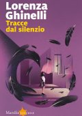 Lorenza Ghinelli - Tracce dal silenzio (2019)