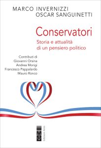 Marco Invernizzi, Oscar Sanguinetti – Conservatori. Storia e attualità di un pensiero politico (2023)