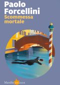 Paolo Forcellini - Scommessa mortale (2023)