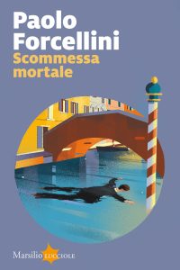 Paolo Forcellini – Scommessa mortale (2023)