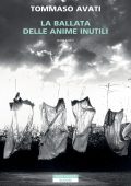 Tommaso Avati - La ballata delle anime inutili (2023)