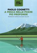 Paolo Cognetti - A pesca nelle pozze più profonde (2014)