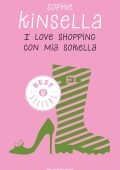 Sophie Kinsella - I love shopping Vol. 4. I love shopping con mia sorella (2010)