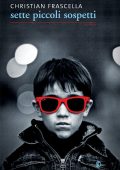 Christian Frascella - Sette piccoli sospetti (2010)
