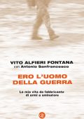 Vito Alfieri Fontana, Antonio Sanfrancesco - Ero l'uomo della guerra (2023)