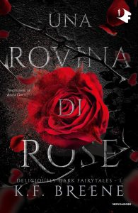 K.F. Breene – Deliciously dark fairytales Vol. 1. Una rovina di rose (2023)