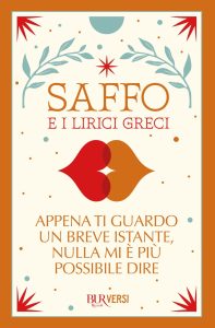 Saffo e i lirici greci – Appena ti guardo un breve istante, nulla mi è più possibile dire (2023)