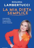 Rosanna Lambertucci - La mia dieta semplice (2023)