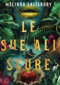 Melinda Salisbury - Le sue ali scure (2023)